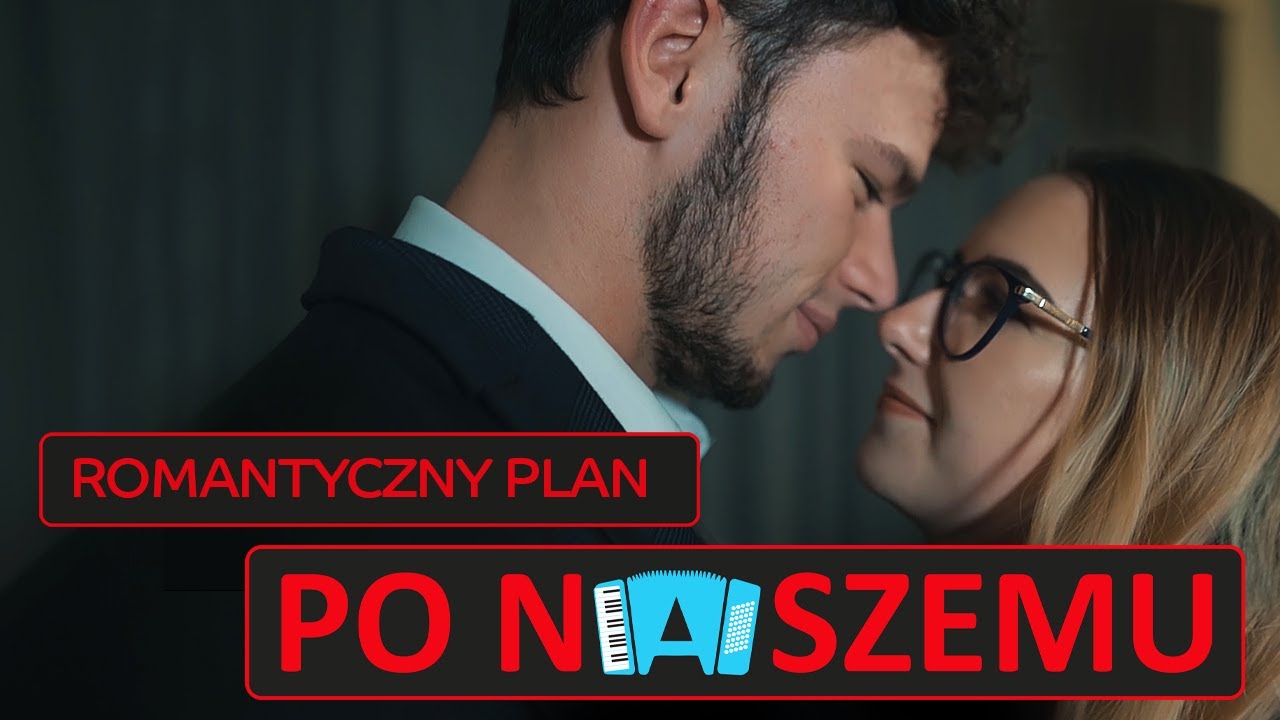Po Naszemu - Romantyczny plan