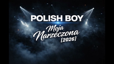 Polish Boy - Moja Narzeczona
