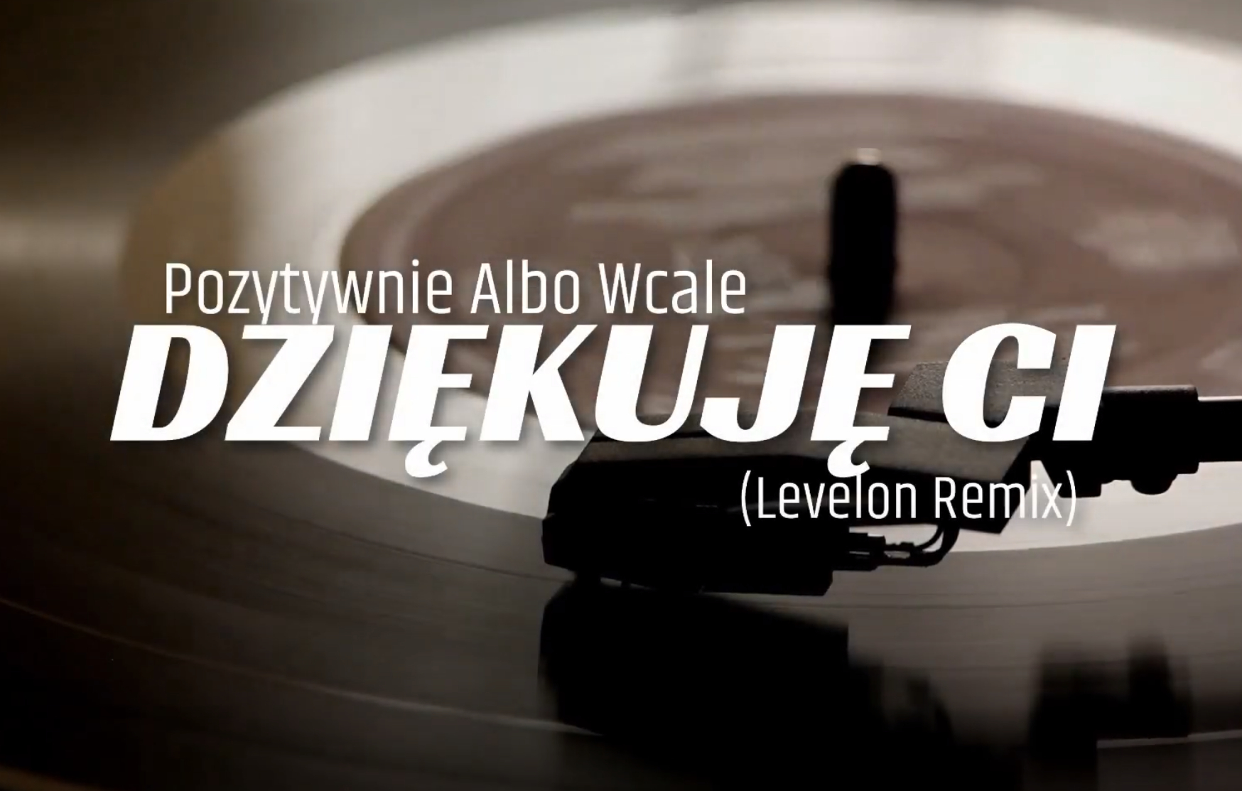 Pozytywnie albo Wcale - Dziękuję Ci (Levelon Remix 2021)