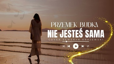 Przemek Budka - Nie jesteś sama (COVER Seweryn Krajewski)