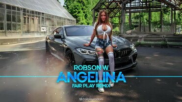 ROBSON W - ANGELINA (FAIR PLAY REMIX)