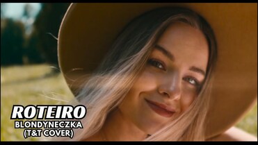 Roteiro - Blondyneczka (T&T Cover)