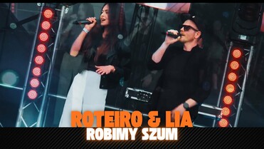 Roteiro & Lia - Robimy Szum