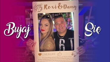 Roxi & Dany - Bujaj się