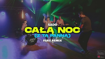 SADO - CAŁĄ NOC ( Z Tą Panną) FAKE REMIX