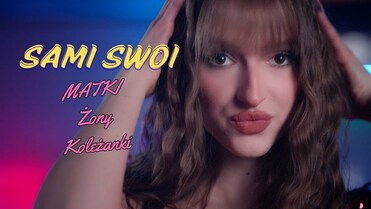SAMI SWOI - MATKI ŻONY KOLEŻANKI