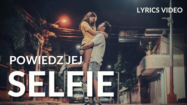 SELFIE - POWIEDZ JEJ