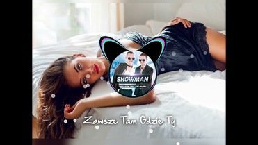 Showman - Zawsze Tam Gdzie Ty