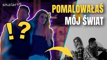 SKALARus - Pomalowałaś mój Świat