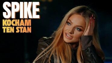 SPIKE - Kocham ten stan