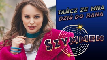 SZYMMEN - Tańcz ze mną dziś do rana