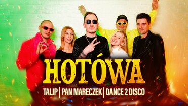 Talip, Pan Mareczek & Dance 2 Disco - HOTÓWA