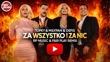 Topky, MiłyPan & Defis - ZA WSZYSTKO I ZA NIC (RP Music & Fair Play Remix)