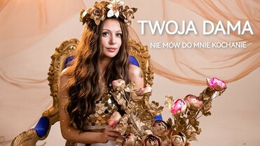 Twoja Dama - Nie mów do mnie Kochanie