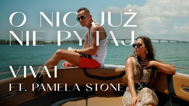 Vivat & Pamela Stone - O Nic Już Nie Pytaj