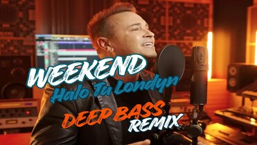 Weekend - Halo Tu Londyn (Deep Bass Remix)