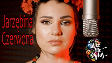 Weź Nie Pytaj - Jarzębina Czerwona