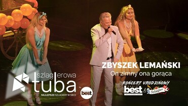 ZBYSZEK LEMAŃSKI - On zimny ona gorąca (Koncert Official)