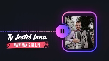 Zespół Maxis - Ty jesteś Inna